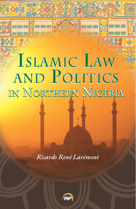 Islamic Law and Politics in Northern Nigeria cover