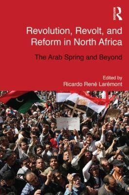 Revolution, Revolt, and Reform in North Africa: The Arab Spring and Beyond cover